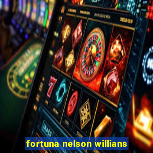 fortuna nelson willians